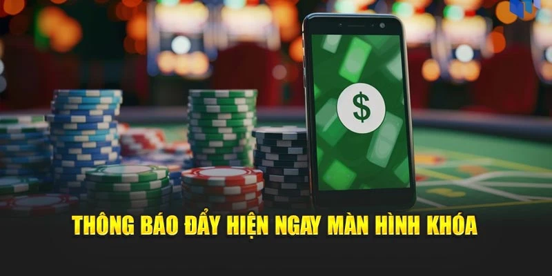 Thông báo đẩy hiện ngay màn hình khóa